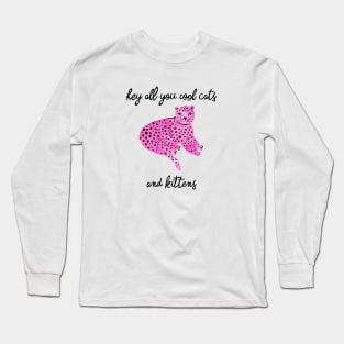 Hey you all cool big cats kittens pink Long Sleeve T-Shirt